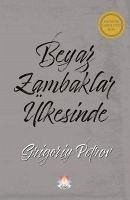 Beyaz Zambaklar Ülkesinde - Spiridonovich Petrov, Grigoriy