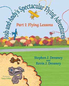 Josh and Andy's Spectacular Flying Adventures - Devaney, Stephen J.; Devaney, Kevin J.