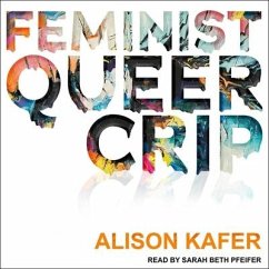 Feminist, Queer, Crip - Kafer, Alison