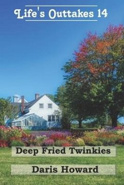 Deep Fried Twinkies - Life's Outtakes 14: Life's Outtakes 14 - Howard, Daris