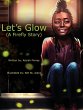 Let's Glow (A Firefly Story) - Bild 1