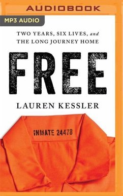 Free: Two Years, Six Lives, and the Long Journey Home - Kessler, Lauren