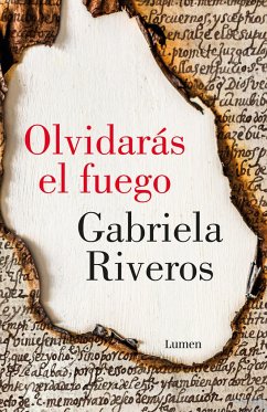 Olvidarás El Fuego / You Will Forget the Fire - Riveros, Gabriela