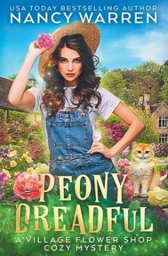 Peony Dreadful: Village Flower Shop Cozy Mysteries - Warren, Nancy