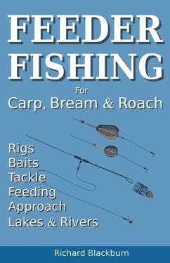 Feeder Fishing for Carp Bream and Roach - Blackburn, Richard
