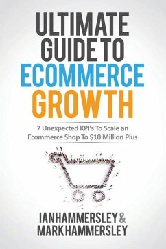 2024 Ultimate Guide To E-commerce Growth - Hammersley, Ian; Hammersley, Mark