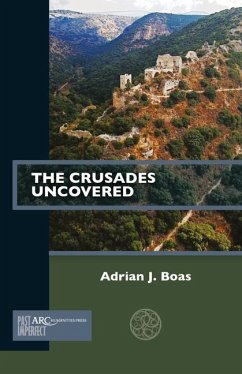 The Crusades Uncovered - Boas, Adrian J