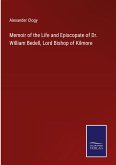 Memoir of the Life and Episcopate of Dr. William Bedell, Lord Bishop of Kilmore