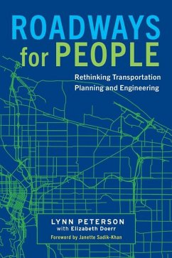 Roadways for People: Rethinking Transportation Planning and Engineering - Peterson, Lynn; Doerr, Elizabeth