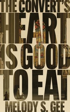 The Convert's Heart is Good to Eat - Gee, Melody S.