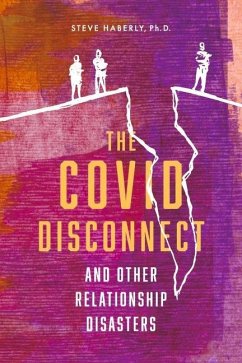 The Covid Disconnect: And Other Relationship Disasters - Haberly, Steve