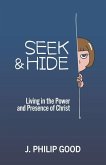 Seek & Hide: Living in the Power and Presence of Christ