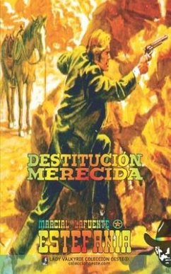 Destitucion merecida (Coleccion Oeste) - Estefania, Marcial Lafuene