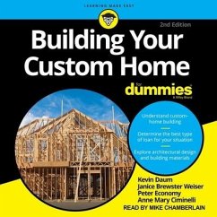 Building Your Custom Home for Dummies: 2nd Edition - Daum, Kevin; Weiser, Janice Brewster; Economy, Peter