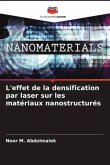 L'effet de la densification par laser sur les matériaux nanostructurés
