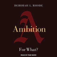 Ambition: For What? - Rhode, Deborah L.