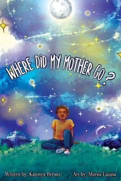 Where Did My Mother Go? - Breaux, Katonya