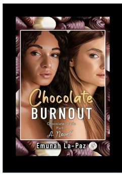 Chocolate Burnout: Chocolate 4 Life - La-Paz, Emunah