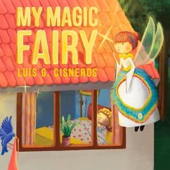 My Magic Fairy: Volume 1 - Cisneros, Luis G.