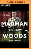 Madman in the Woods: Life Next Door to the Unabomber