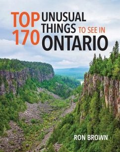 Top 170 Unusual Things to See in Ontario - Brown, Ron