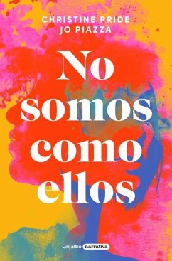 No Somos Como Ellos / We Are Not Like Them - Pride, Christine; Piazza, Jo