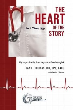 The Heart of the Story: My Improbable Journey as a Cardiologist - Thomas, Joan L.