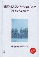 Beyaz Zambaklar Ülkesinde - Spiridonovich Petrov, Grigoriy