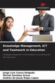 Knowledge Management, ICT and Teamwork in Education