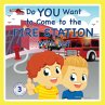 Do You Want to Come to the Fire Station... - Bild 1