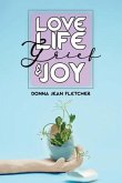 Love, Life, Grief and Joy