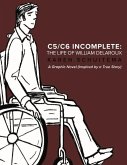 C5/C6 Incomplete: The Life of William Delaroux: A Graphic Novel (Inspired by a True Story)