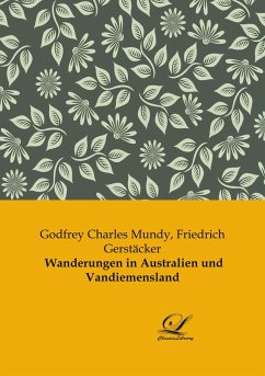 Wanderungen in Australien und Vandiemensland - Mundy, Godfrey Charles