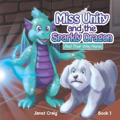 Miss Unity and the Sparkly Dragon Find Their Way Home - Craig, Janet