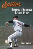 Spitter: Baseball's Notorious Gaylord Perry