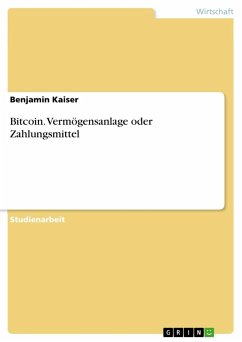 Bitcoin. Vermögensanlage oder Zahlungsmittel - Kaiser, Benjamin