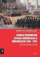 Fransiz Devriminde Siyasal Düsünceler ve Mücadeleler 1789 - 1794 - Ali Agaogullari, Mehmet