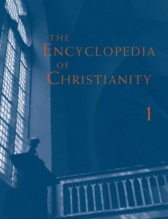 The Encyclopedia of Christianity, Volume 1 (A-D) - Fahlbusch, Erwin; Lochman, Jan Milic; Mbiti, John; Pelikan, Jaroslav; Vischer, Lukas