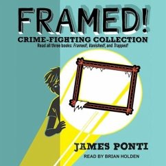 Framed! Crime-Fighting Collection: Read All Three Books: Framed!, Vanished!, and Trapped! - Ponti, James