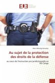 Au sujet de la protection des droits de la défense