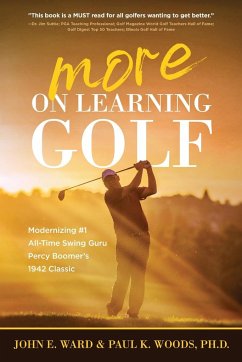 More on Learning Golf - Ward, John E.; Woods, Ph. D. Paul K.
