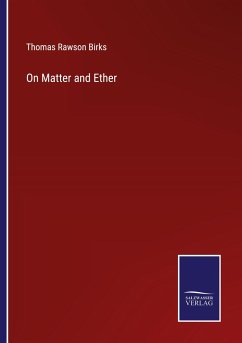 On Matter and Ether - Birks, Thomas Rawson