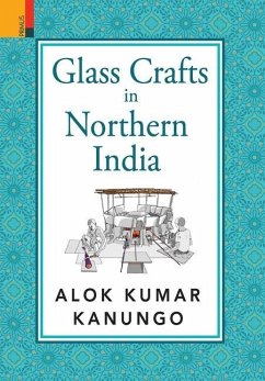 Glass Crafts in Northern India - Kanungo, Alok Kumar