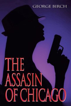 The Assasin of Chicago - Birch, George