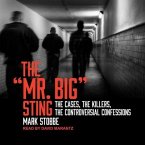 The Mr. Big Sting: The Cases, the Killers, the Controversial Confessions