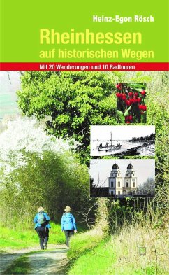 Rheinhessen auf historischen Wegen - Rösch, Heinz-Egon