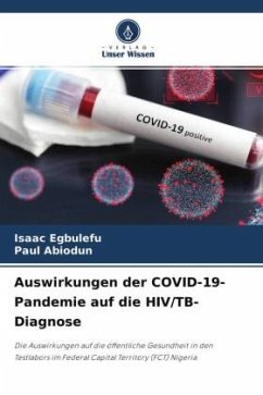 Auswirkungen der COVID-19-Pandemie auf die HIV/TB-Diagnose - Egbulefu, Isaac;Abiodun, Paul