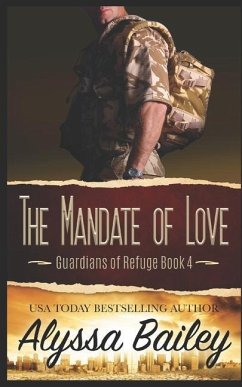 The Mandate of Love (Guardians of Refuge Book 4) - Bailey, Alyssa