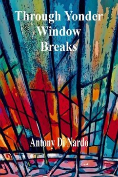 Through Yonder Window Breaks - Di Nardo, Antony