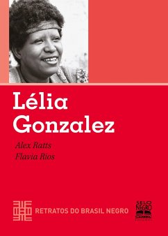 LÉLIA GONZALEZ - RETRATOS DO BRASIL NEGRO - Ratts, Alex